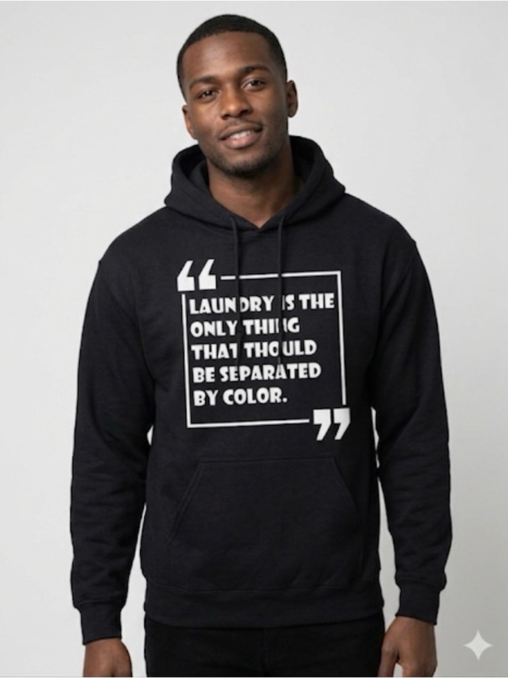 Graphic Hoodie “Laundry Is The Only Thing That Should Be Separated By Color” S
